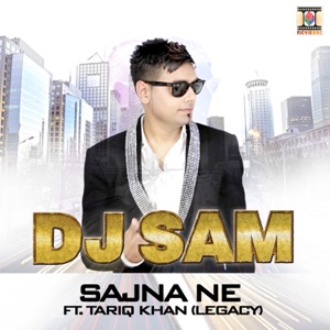 Sajna Ne (feat. Tariq Khan (Legacy))