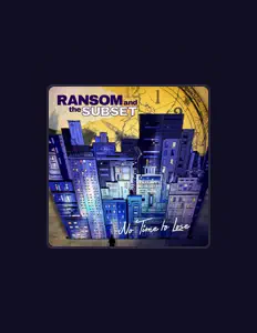 聆聽 Ransom and the Subset、觀看音樂影片、閱讀小傳、查看巡演日期等！