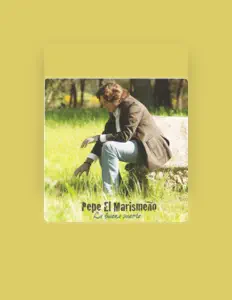 收听 Pepe El Marismeño、观看音乐视频、阅读小传、查看巡演日期等 ！