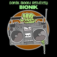 Sonik Boom Remixed - Bionik