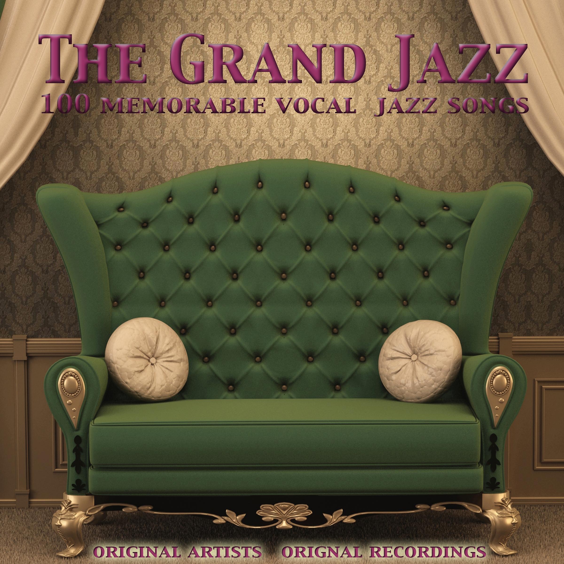 The Grand Jazz (100 Memorable Vocal Jazz Songs) [Remastered]