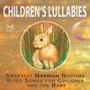 Children's Lullabies - Sweetest German Bedtime Sleep Songs for Children and the Baby - Toddi Spieluhr & Torsten Abrolat