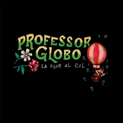 La Flor al Cul - Professor Globo