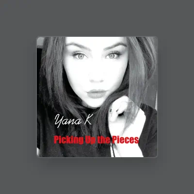 Listen to Yana K., watch music videos, read bio, see tour dates & more!