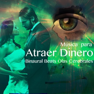 Música para Atraer Dinero: Binaural Beats Olas Cerebrales para la Programación de la Memoria y Alcanzar Sus Metas