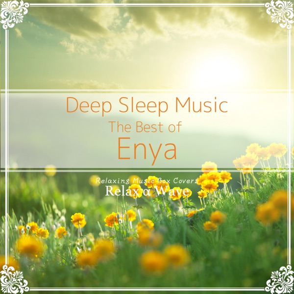 Deep Sleep Music - The Best of Enya: Relaxing Music Box Covers