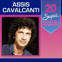 20 Super Sucessos - Assis Cavalcanti