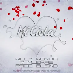 Mi Ciela - Single - Willy Wonka Mi Ciela - Single - Willy Wonka