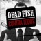 Asfalto - Dead Fish lyrics