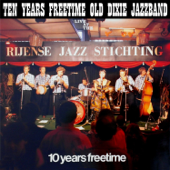 10 Years Freetime (Live) - Freetime Old Dixie Jazz Band