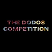 The Dodos - Competition