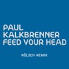 Feed Your Head (KÖLSCH Remix) - Single