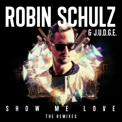Show Me Love (The Remixes) - Single