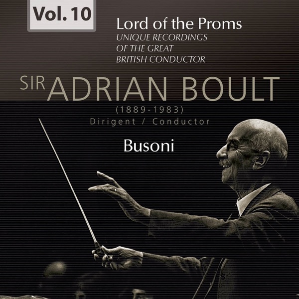 Lord of the Proms, Vol. 10: Busoni