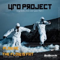Play Me / The Flow Is Fat - Single - UFO Project