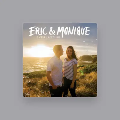 Listen to Eric & Monique, watch music videos, read bio, see tour dates & more!