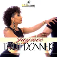 Tout Donner — Jaynee