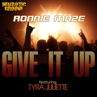 Give It Up (feat. Tyra Juliette) - Ronnie Maze