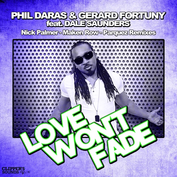 Love Won't Fade (feat. Dale Saunders) [The Remixes] - Single