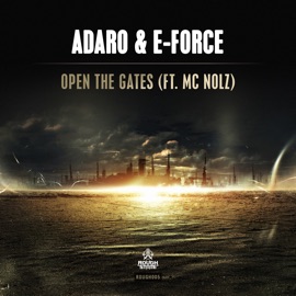 Open the Gates (feat. Mc Nolz) Adaro & E-Force