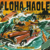 If You Wanna Dance - Aloha Haole