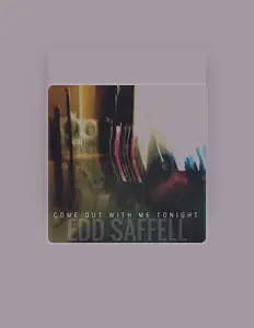 收听 Edd Saffell、观看音乐视频、阅读小传、查看巡演日期等 ！