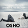 Osho - Living in Illusion and the Fear of Truth