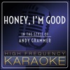 High Frequency Karaoke - Honey, I'm Good (In the Style of Andy Grammer) [Instrumental Version]