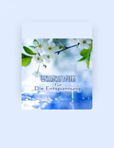 聆聽 Wellness Entspannung Oase、觀看音樂影片、閱讀小傳、查看巡演日期等！