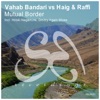 Vahab Bandari & Haig & Raffi