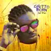 Stream & download Ghetto Born