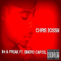 I'm a Freak (feat. Dinero Cartel) - Single - Chris Bossn