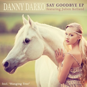 Say Goodbye / Hanging Tree (feat. Julien Kelland) - EP