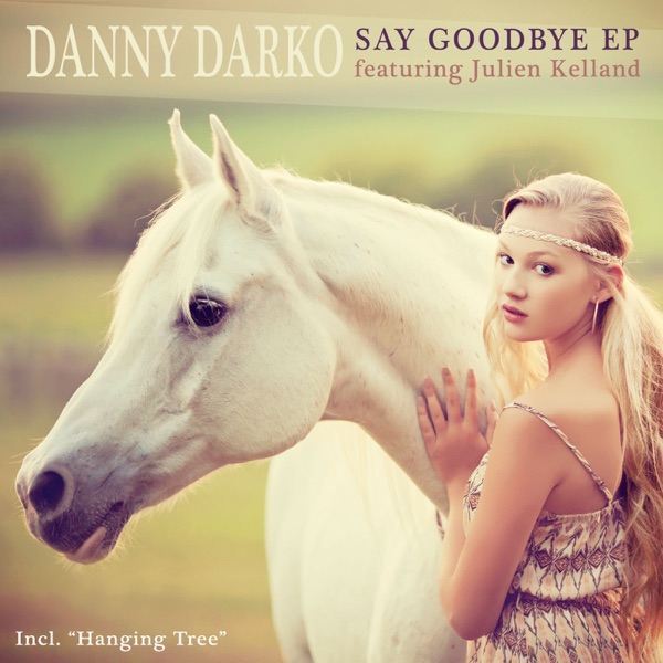 Say Goodbye / Hanging Tree (feat. Julien Kelland) - EP