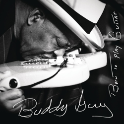 Born To Play Guitar - Buddy Guy Cover Art