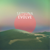 Evolve (Bonus Track Edition) - Setsuna