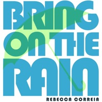 Bring On the Rain - Single - Rebecca Correia