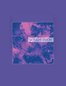 Skylight Visionを聴いたり、ミュージックビデオを鑑賞したり、経歴やツアー日程などを確認したりしましょう！
