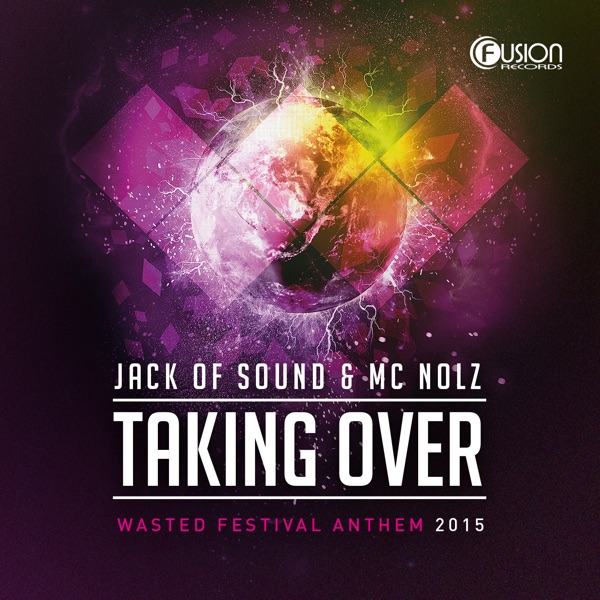 Taking Over (feat. MC Nolz) [Wasted Festival Anthem 2015] - Single