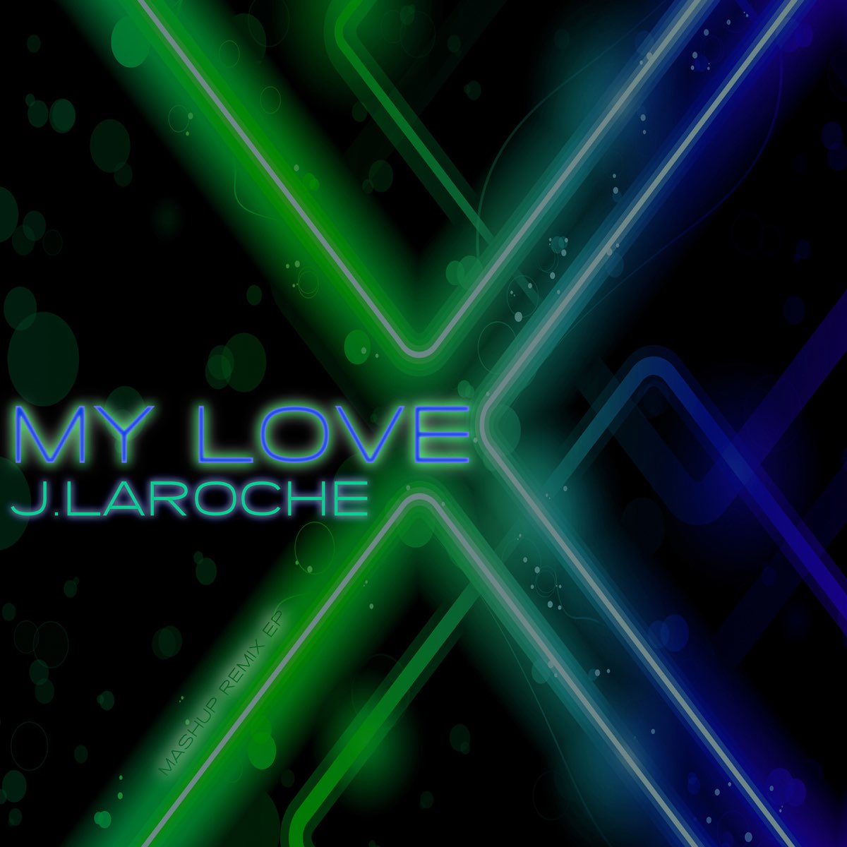 My Love (Mashup Remix) EP by J. LaRoche on Apple Music