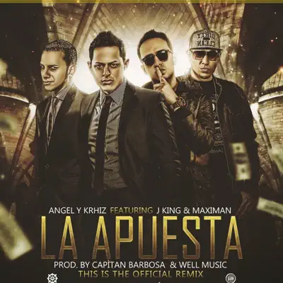 La Apuesta (Remix) [feat. Maximan & JKing] - Single - Angel & Khriz