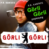 Görli Görli (Radioversion 2003) - P.R. Kantate