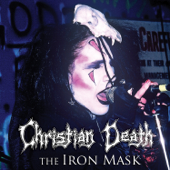 The Iron Mask (Bonus Track Version) - Christian Death
