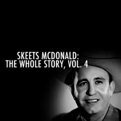 Skeets Mcdonald: The Whole Story, Vol. 4 - Skeets Mcdonald