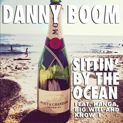 Sittin' By the Ocean (feat. Know 1, Kanga & Big Will) - Single