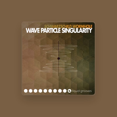 收听 Wave Particle Singularity、观看音乐视频、阅读小传、查看巡演日期等 ！