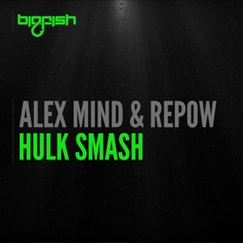 Hulk Smash Alex Mind & Repow