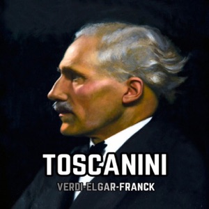 Toscanini, Verdi-Elgar-Franck