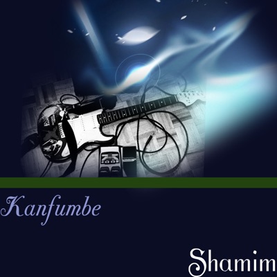 Shamim - Kanfumbe
