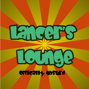 Lancer's Lounge 02: Bizarre Apocalypse